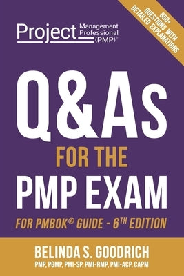 Q&As for the PMP(R) Exam: For PMBOK(R) Guide, 6th Edition Paperback Goodrich Publishing