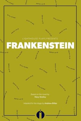 Frankenstein: (Lighthouse Plays) Paperback Lighthouse Plays, LLC