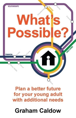 What's Possible?: Plan a Better Future for Your Young Adult with Additional Needs Paperback Rethink Press