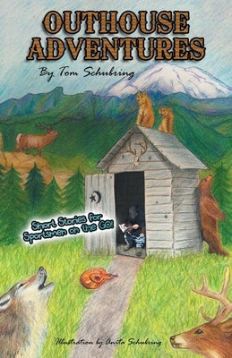 Outhouse Adventures: Short Stories for Sportsmen on the Go! Paperback WestBow Press