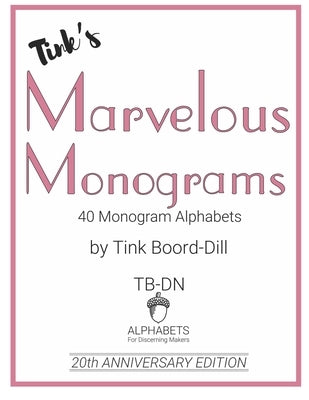 Tink's Marvelous Monograms: 20th Anniversary Edition Paperback Independently Published