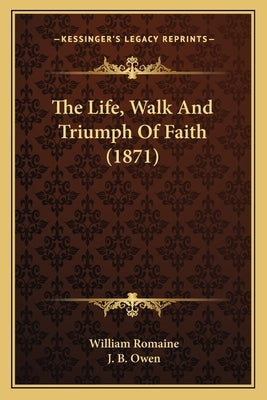 The Life, Walk And Triumph Of Faith (1871) Paperback Kessinger Publishing