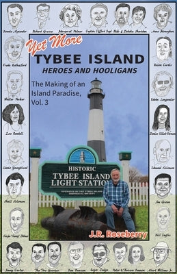 Yet More Tybee Island Heroes and Hooligans; The Making of an Island Paradise, Vol. 3 Paperback Maudlin Pond Press