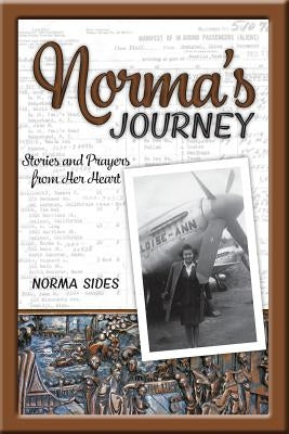 Norma's Journey: Stories and Prayers from Her Heart Paperback Blurb