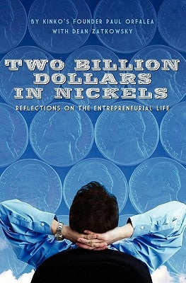 Two Billion Dollars in Nickels: Reflections on the Entrepreneurial Life Paperback Booksurge Publishing