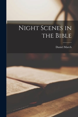 Night Scenes in the Bible Paperback Legare Street Press