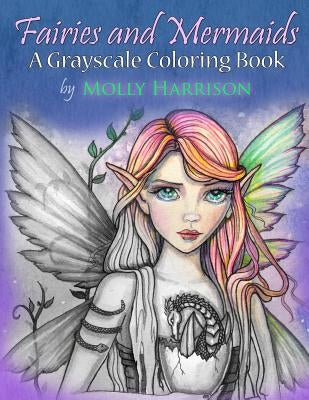 Fairies and Mermaids: A Grayscale Coloring Book Paperback Createspace Independent Publishing Platform