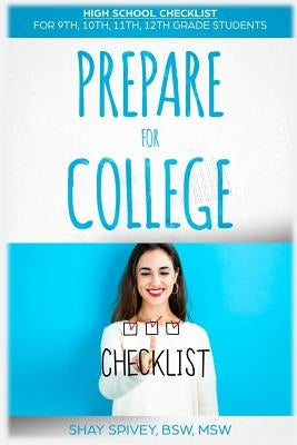 Prepare For College: High School Checklist For 9th, 10th, 11th, 12th Grade Students Paperback Createspace Independent Publishing Platform