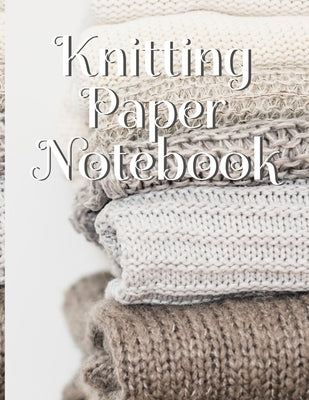 Knitting Paper Notebook: Needlework Charts & Grid Paper (4:5 ratio) with Rectangular Spaces For New Patterns & Knitters Notepad To Stay Product Paperback Infinit Craft