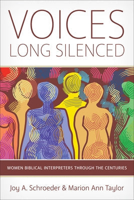 Voices Long Silenced: Women Biblical Interpreters Through the Centuries Paperback Westminster John Knox Press