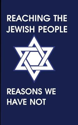 Reaching the Jewish People: Reasons We Have Not Paperback Metro Jewish Resources