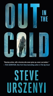 Out in the Cold: An Alex Martel Thriller by Urszenyi, Steve