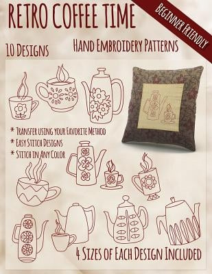 Retro Coffee Time Hand Embroidery Patterns Paperback Createspace Independent Publishing Platform