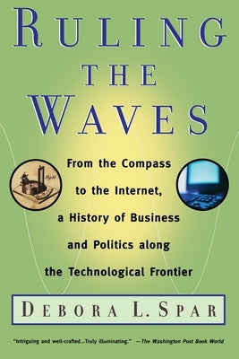 Ruling the Waves: Cycles of Discovery, Chaos, and Wealth from the Compass to the Internet Paperback Houghton Mifflin