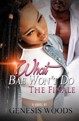 What Bae Won't Do: The Finale by Woods, Genesis