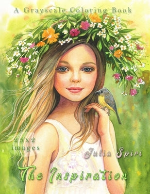 The Inspiration: Grayscale Coloring Book for Adults. Color up a magical and fantasy creatures, cute fairies and elves, beautiful girls Independently Published