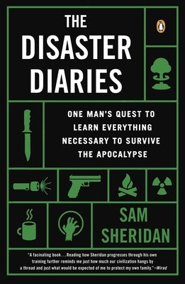 The Disaster Diaries: One Man's Quest to Learn Everything Necessary to Survive the Apocalypse Paperback Penguin Books