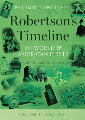 Robertson's Timeline of World & American Firsts: Volume 2 by Robertson, Patrick