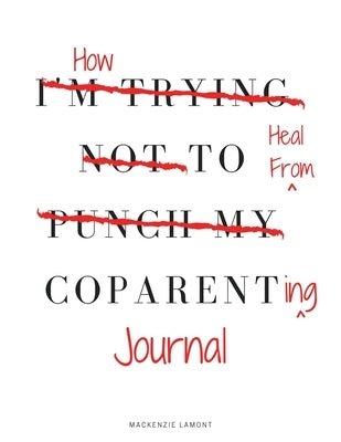 How to Heal from Coparenting Journal Paperback MacKenzie Lamont