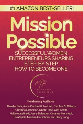 Mission Possible: Successful Women Entrepreneurs Sharing Step-by-Step How to Become one Paperback Pwt Publishing