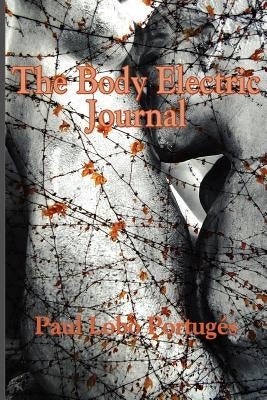 The Body Electric Journal Paperback Plain View Press, LLC