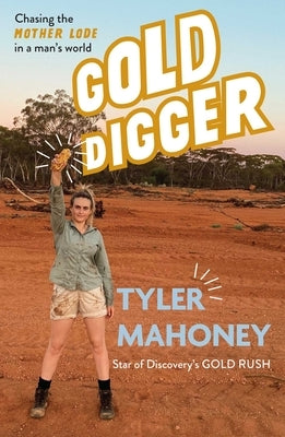 Gold Digger: Chasing the Mother Lode in a Man's World Paperback Viva Editions