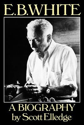 E.B. White: A Biography Paperback W. W. Norton & Company
