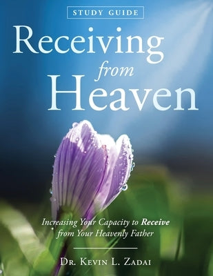Study Guide: Receiving From Heaven Paperback Independently Published