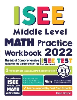 ISEE Middle Level Math Practice Workbook: The Most Comprehensive Review for the Math Section of the ISEE Middle Level Test Paperback Effortless Math Education