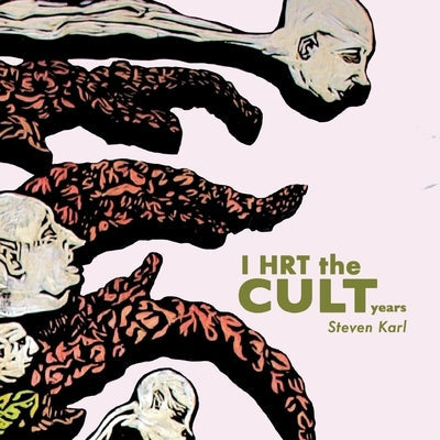 I Hrt the Cult Years Paperback Vegetarian Alcoholic Press