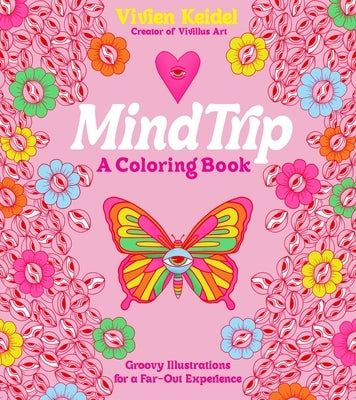 Mind Trip: A Coloring Book: Groovy Illustrations for a Far-Out Experience Paperback Page Street Publishing