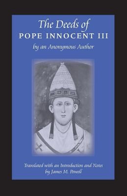 The Deeds of Pope Innocent III Paperback Catholic University of America Press