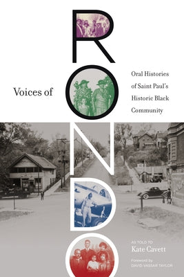Voices of Rondo: Oral Histories of Saint Paul's Historic Black Community Paperback University of Minnesota Press