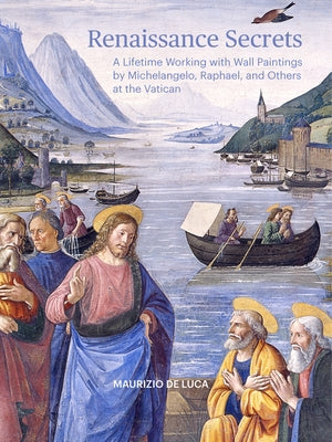 Renaissance Secrets: A Lifetime Working with Wall Paintings by Michelangelo, Raphael, and Others at the Vatican Paperback Getty Conservation Institute
