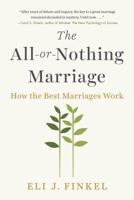 The All-Or-Nothing Marriage: How the Best Marriages Work Dutton Books