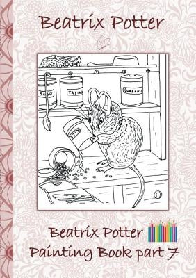 Beatrix Potter Painting Book Part 7 ( Peter Rabbit ): Colouring Book, coloring, crayons, coloured pencils colored, Children's books, children, adults, Paperback Books on Demand