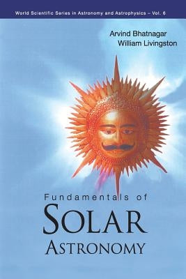 Fundamentals of Solar Astronomy Paperback World Scientific Publishing Company