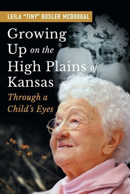 Growing Up on the High Plains of Kansas: Through a Child's Eyes Paperback MindStir Media