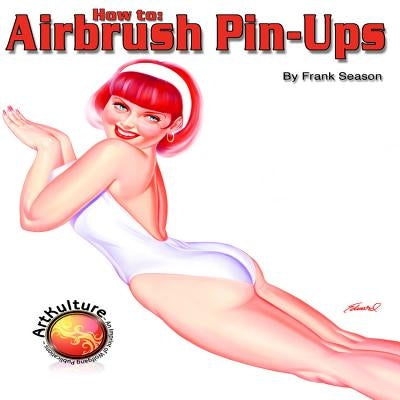 How to Airbrush Pin-Ups Paperback Wolfgang Publications