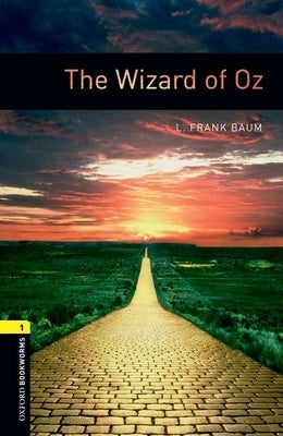 Oxford Bookworms Library: The Wizard of Oz: Level 1: 400-Word Vocabulary Paperback Oxford University Press, USA