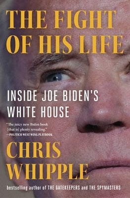 The Fight of His Life: Inside Joe Biden's White House Paperback Scribner Book Company
