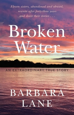 Broken Water: An Extraordinary True Story Paperback Barbara Lane, LLC