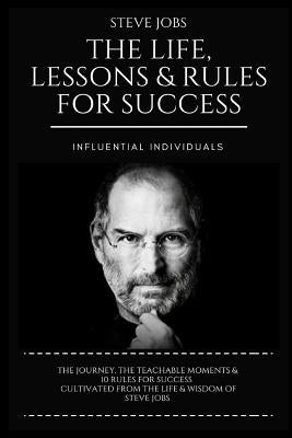 Steve Jobs: The Life, Lessons & Rules for Success Createspace Independent Publishing Platform