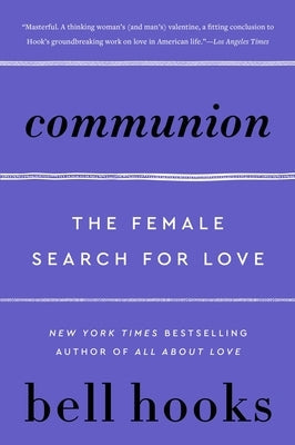 Communion: The Female Search for Love by Hooks, Bell