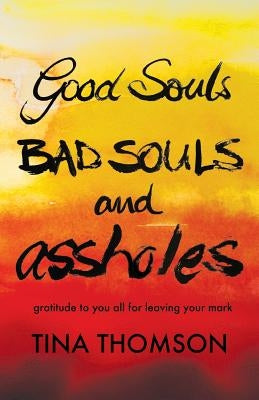 Good Souls, Bad Souls and Assholes Paperback Epiphany