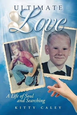 Ultimate Love: A Life of Soul and Searching Paperback Authors' Tranquility Press