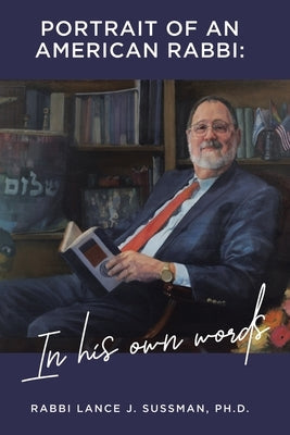 Portrait of an American Rabbi: in His Own Words Paperback Xlibris Us