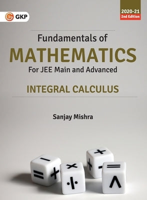 Fundamentals of Mathematics - Integral Calculus Paperback G.K Publications Pvt.Ltd