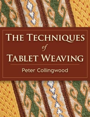 The Techniques of Tablet Weaving Paperback Echo Point Books & Media