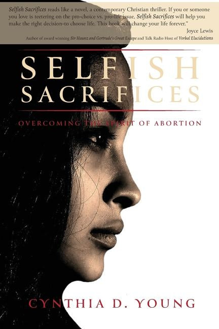 Selfish Sacrifices: Overcoming the Spirit Of Abortion Paperback Trilogy Christian Publishing